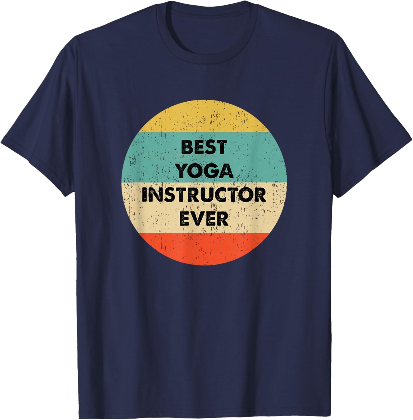 Yoga Instructor Shirt | Best Yoga Instructor Ever T-Shirt - T-Shirt | Navy
