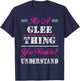 It's A Glee Thing You Wouldn't Understand T-Shirt - T-Shirt | Navy