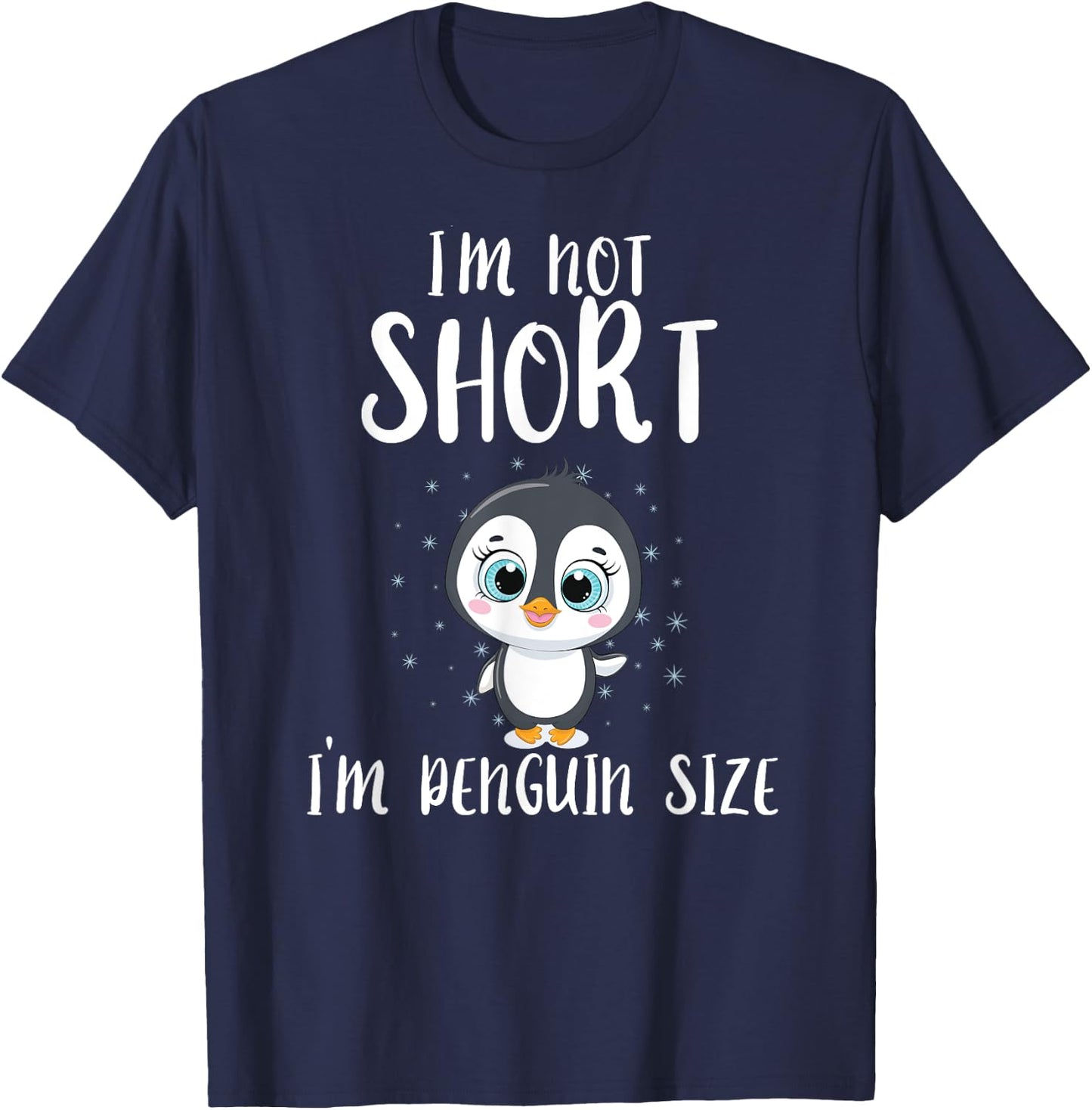 I'm Not Short I'm Penguin Sized Penguin T-Shirt - T-Shirt | Navy