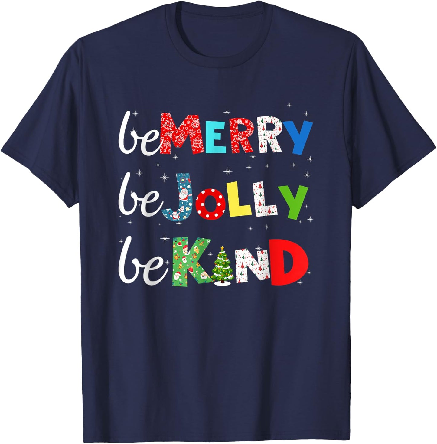 Be Merry Be Jolly Be Kind Christmas Tree Family Christmas T-Shirt - T-Shirt | Navy