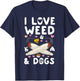 I Love Weed & Dogs Marijuana Cannabis Canine Reefer Gift Men Women T-Shirt - T-Shirt | Navy