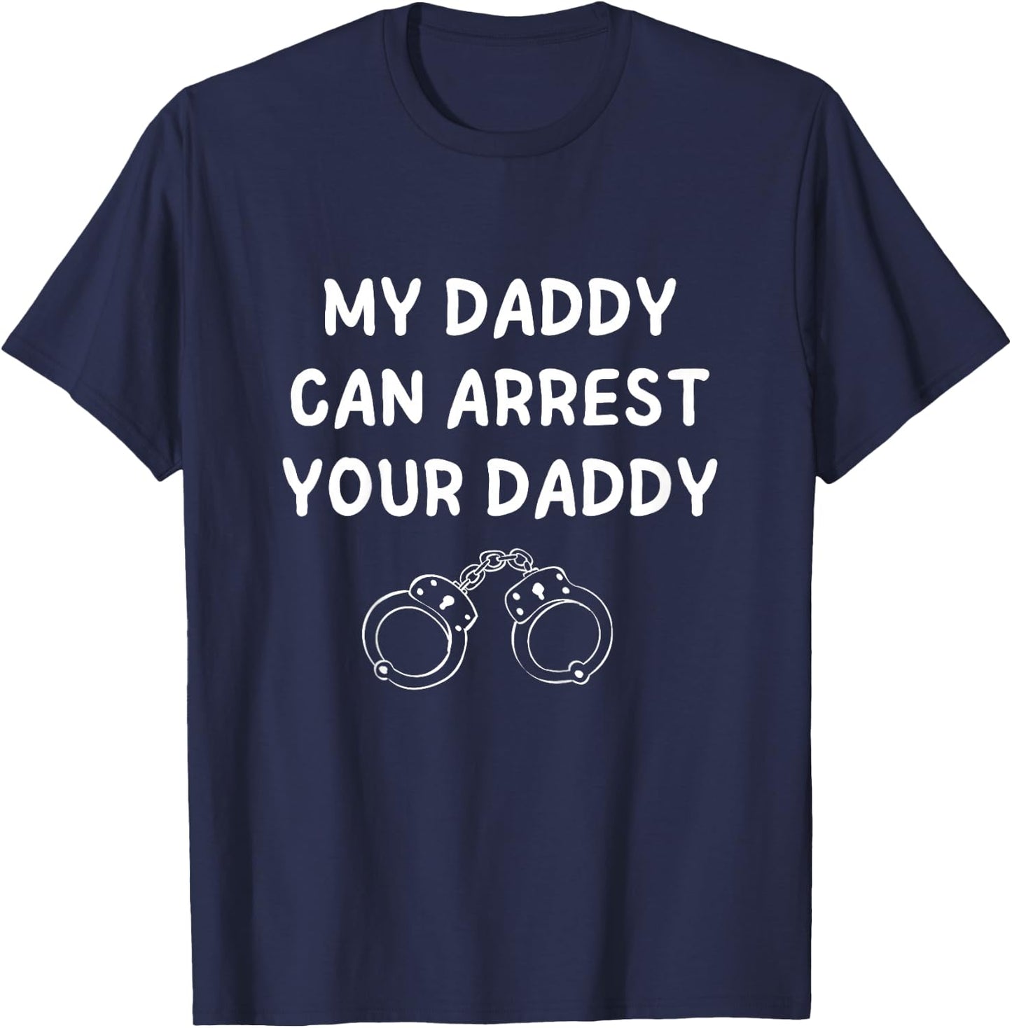 Kids Police Cop Dad My Daddy Can Arrest Your Daddy T-Shirt - T-Shirt | Navy