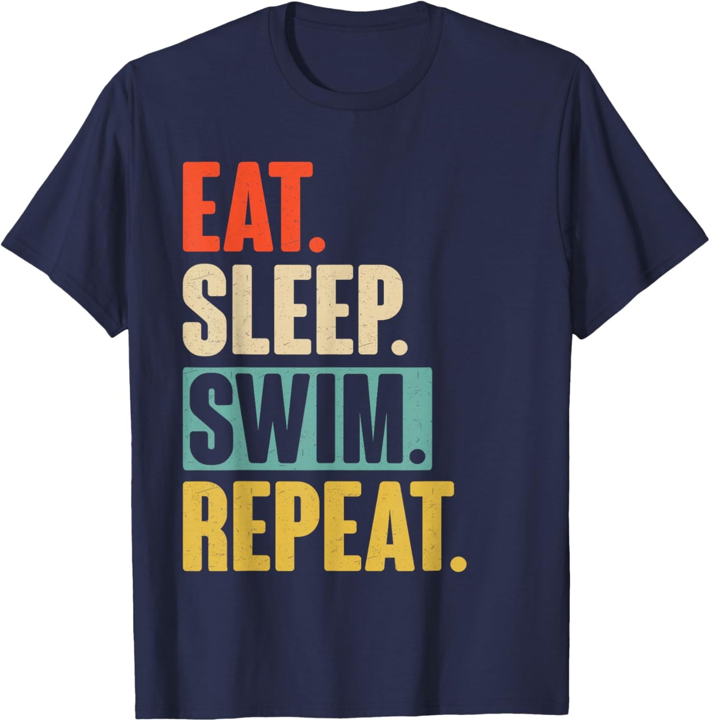 Eat Sleep Swim Repeat - Funny Retro Vintage Swimming Swimmer T-Shirt - T-Shirt | Navy