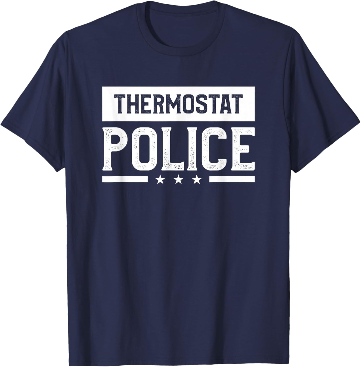 Thermostat Police Funny Cops Law Enforcement Officer T-Shirt - T-Shirt | Navy