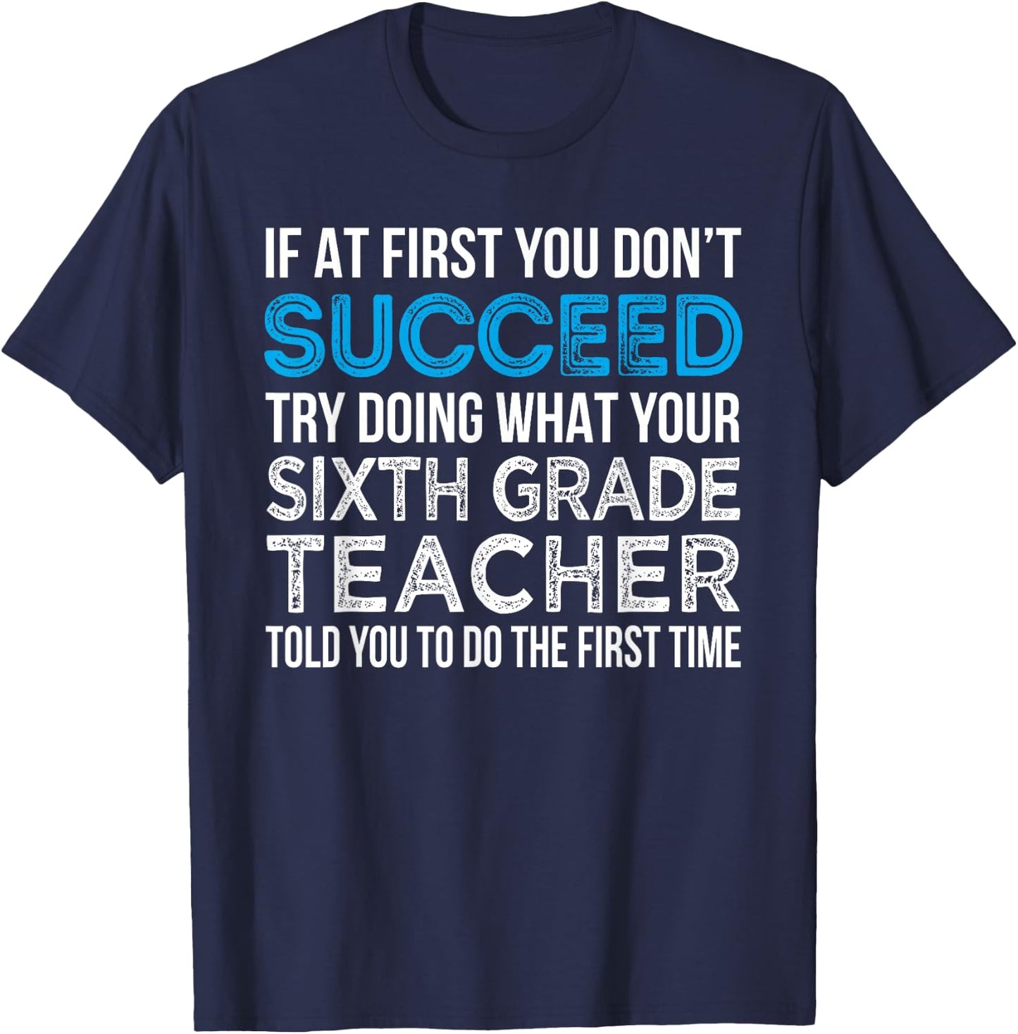 Sixth Grade Teacher Funny 6th Grade Teacher Gift T-Shirt - T-Shirt | Navy