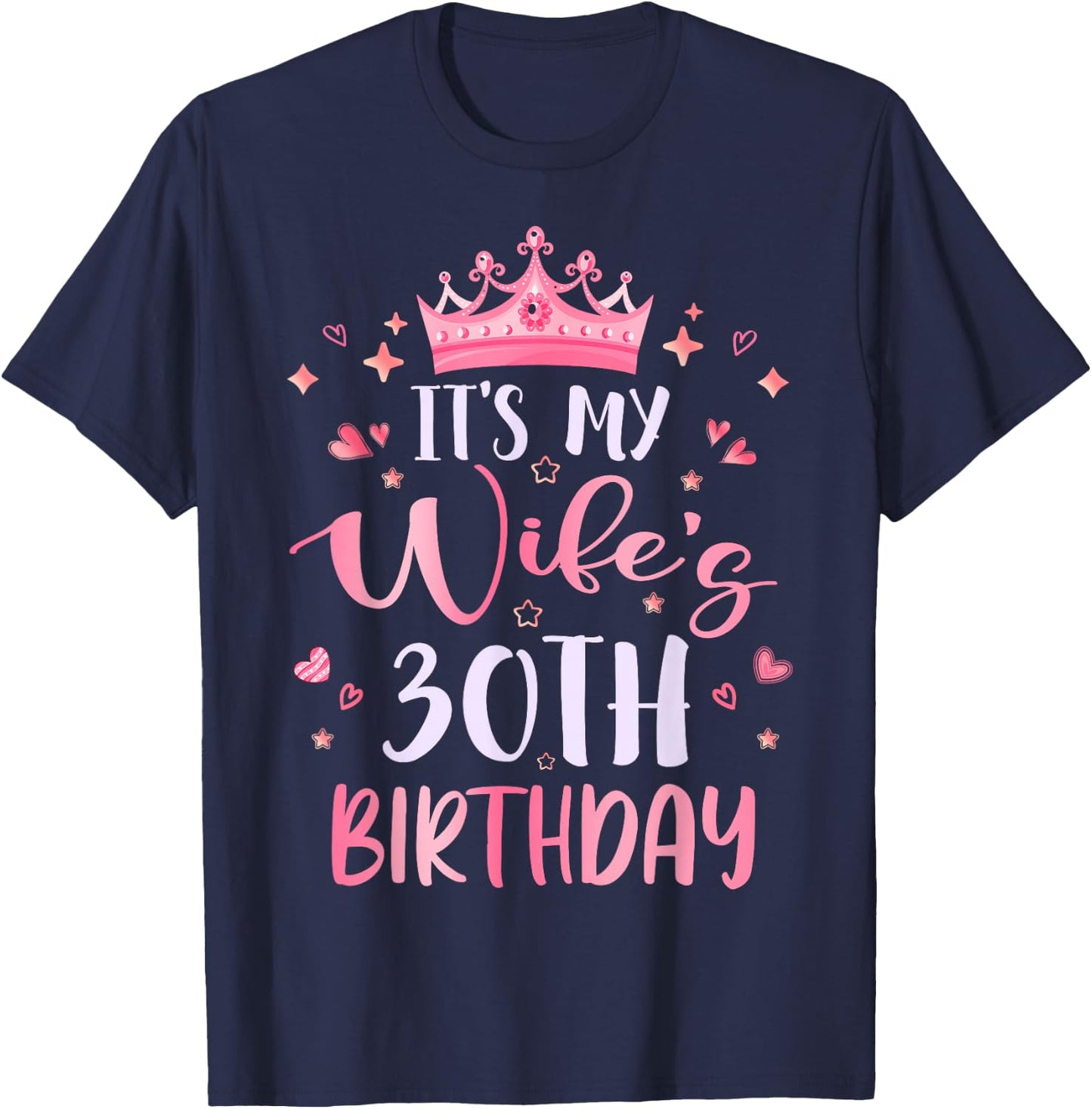 It's My Wife's 30th Birthday Pink Happy 30 Years Old T-Shirt - T-Shirt | Navy