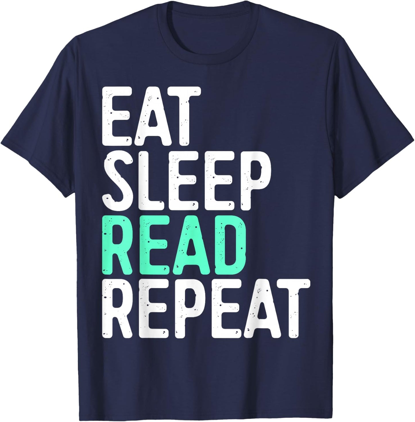Eat Sleep Read Repeat Shirt Men Women Kids Bookworm T-Shirt - T-Shirt | Navy