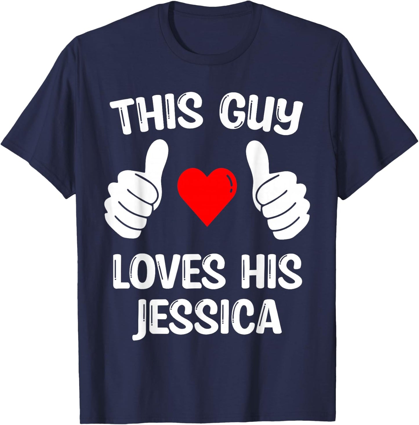 This Guy Loves His Jessica Girlfriend Wife Valentine's Day T-Shirt - T-Shirt | Navy