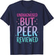 Undiagnosed But Peer Reviewed T-Shirt - T-Shirt | Navy