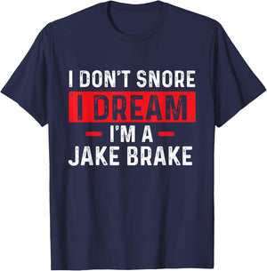 I'm A Jake Brake - Trucker Semi Truck Driver Trucking T-Shirt - T-Shirt | Navy