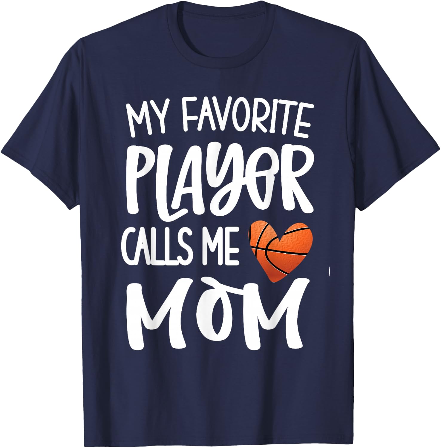 My Favorite Basketball Player Calls Me Mom Basketball Mom T-Shirt - T-Shirt | Navy
