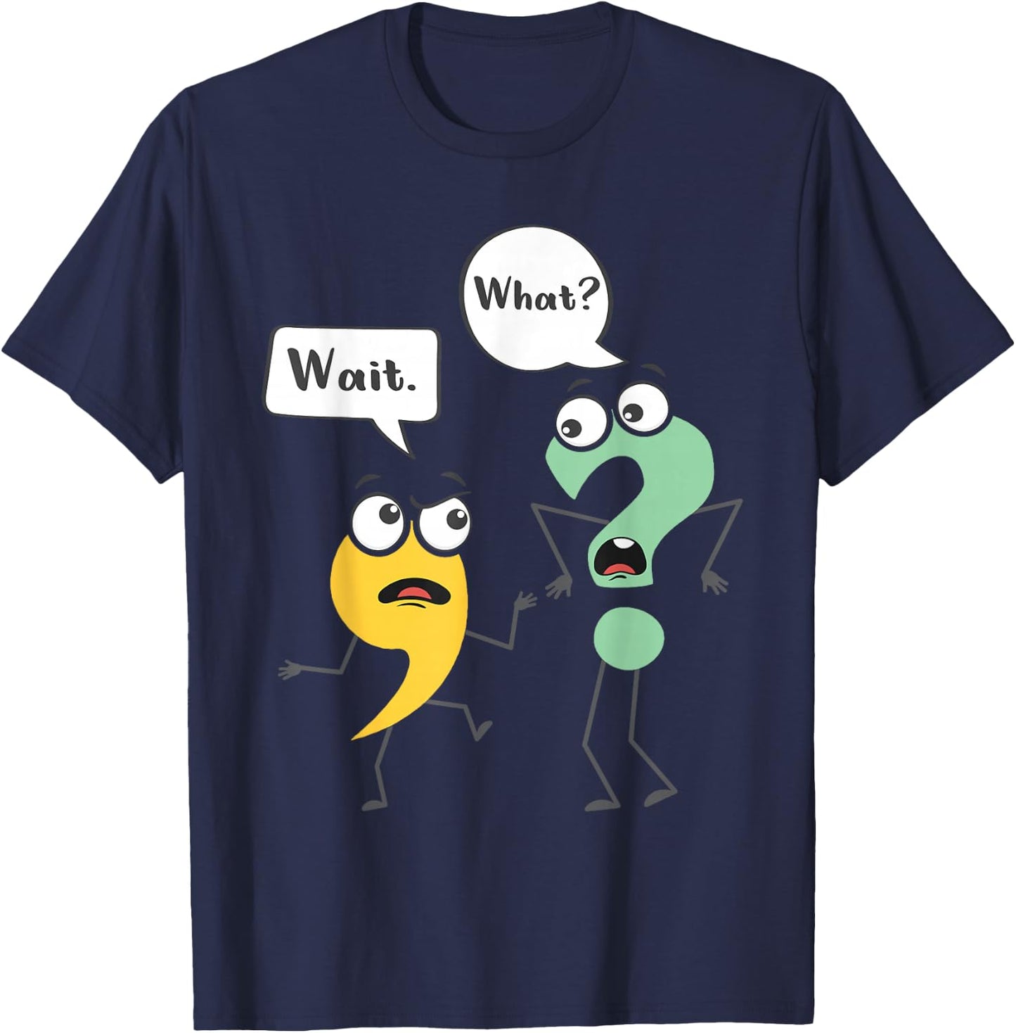 Wait What - Funny English Teacher Grammar Police Grammarian Small T-Shirt - T-Shirt | Navy