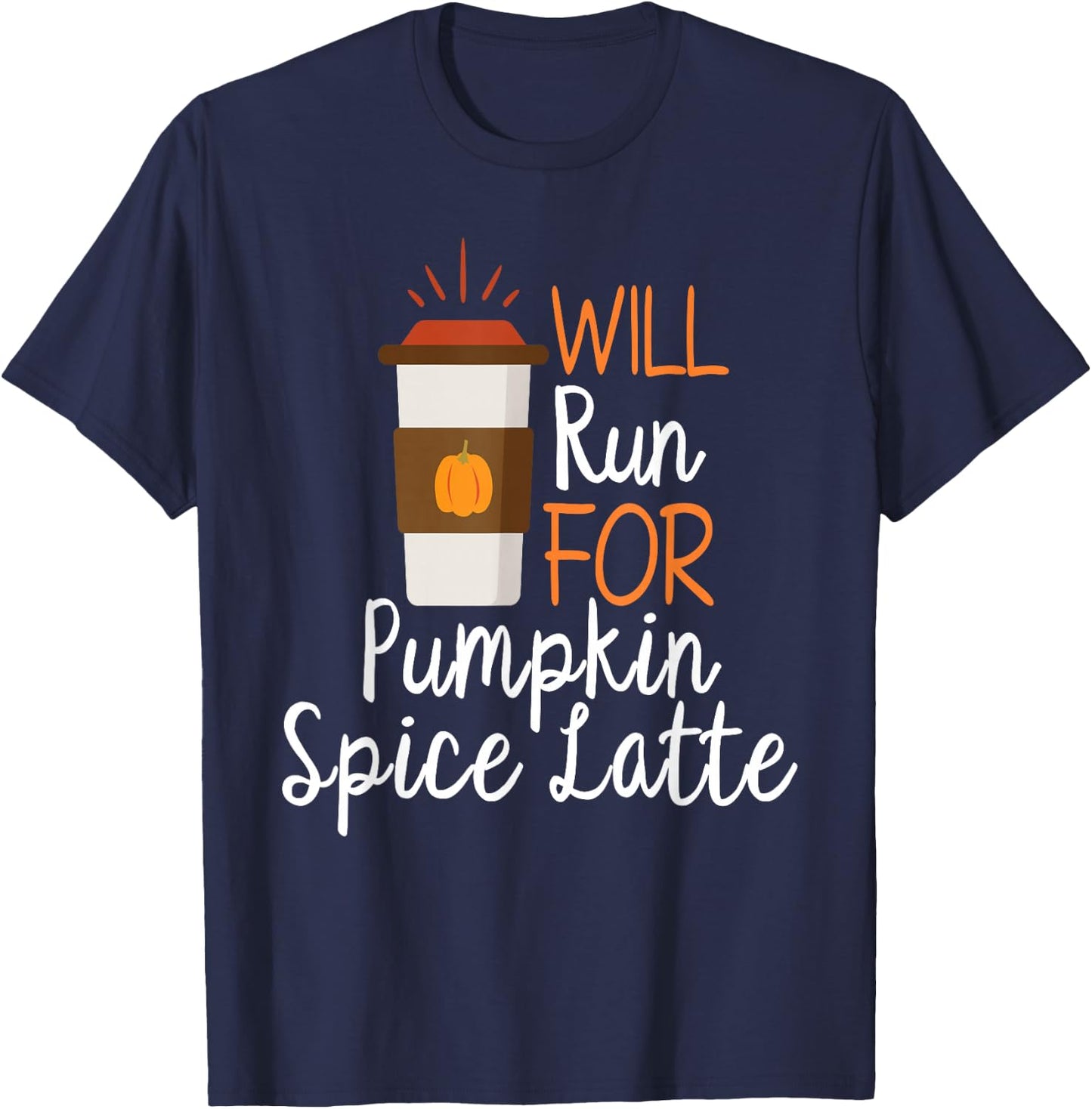 Will Run For Pumpkin Spice Latte Funny PSL Running Graphic T-Shirt - T-Shirt | Navy