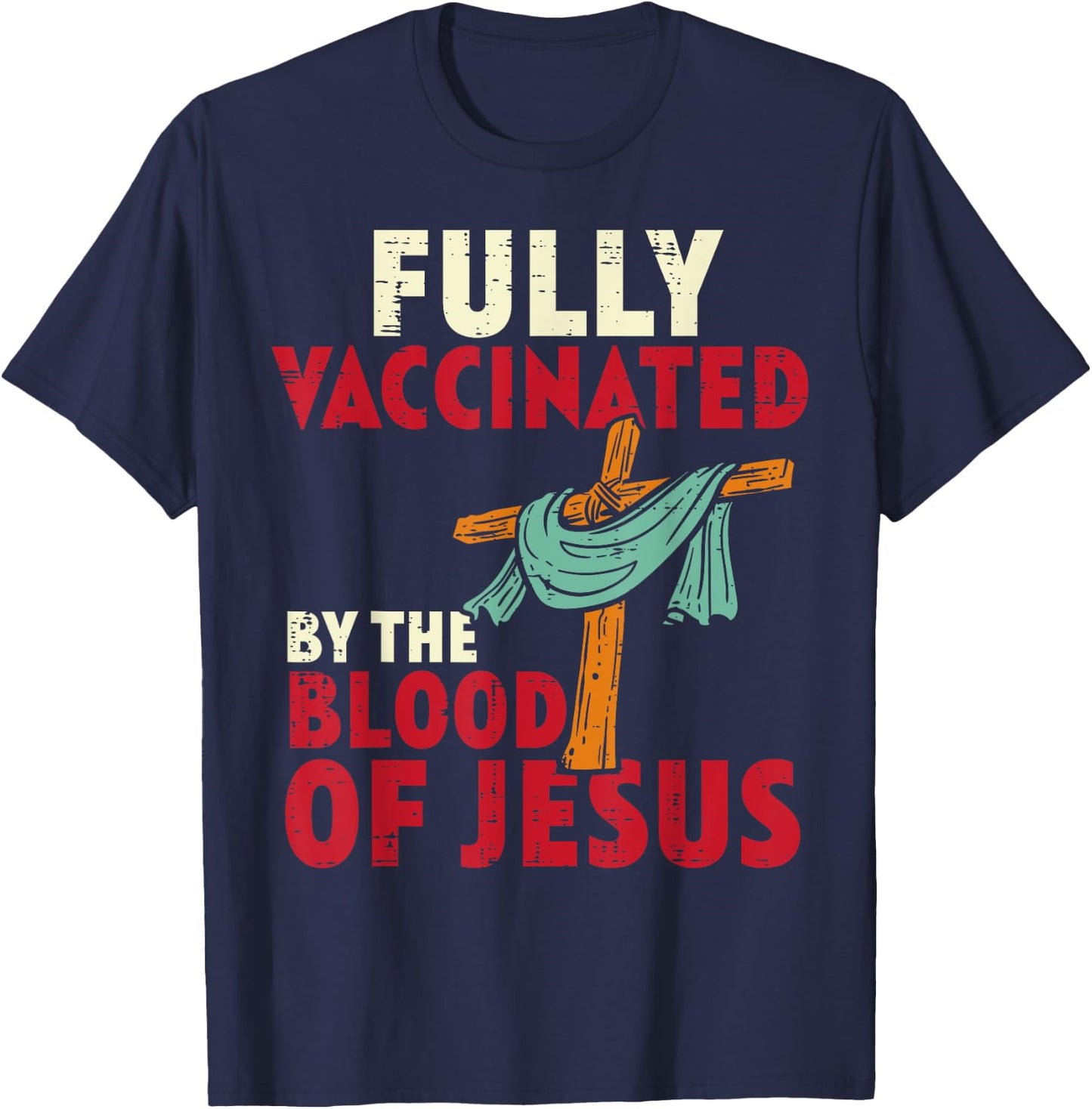 Fully Vaccinated By Blood Of Jesus Christian Men Women Kids T-Shirt - T-Shirt | Navy