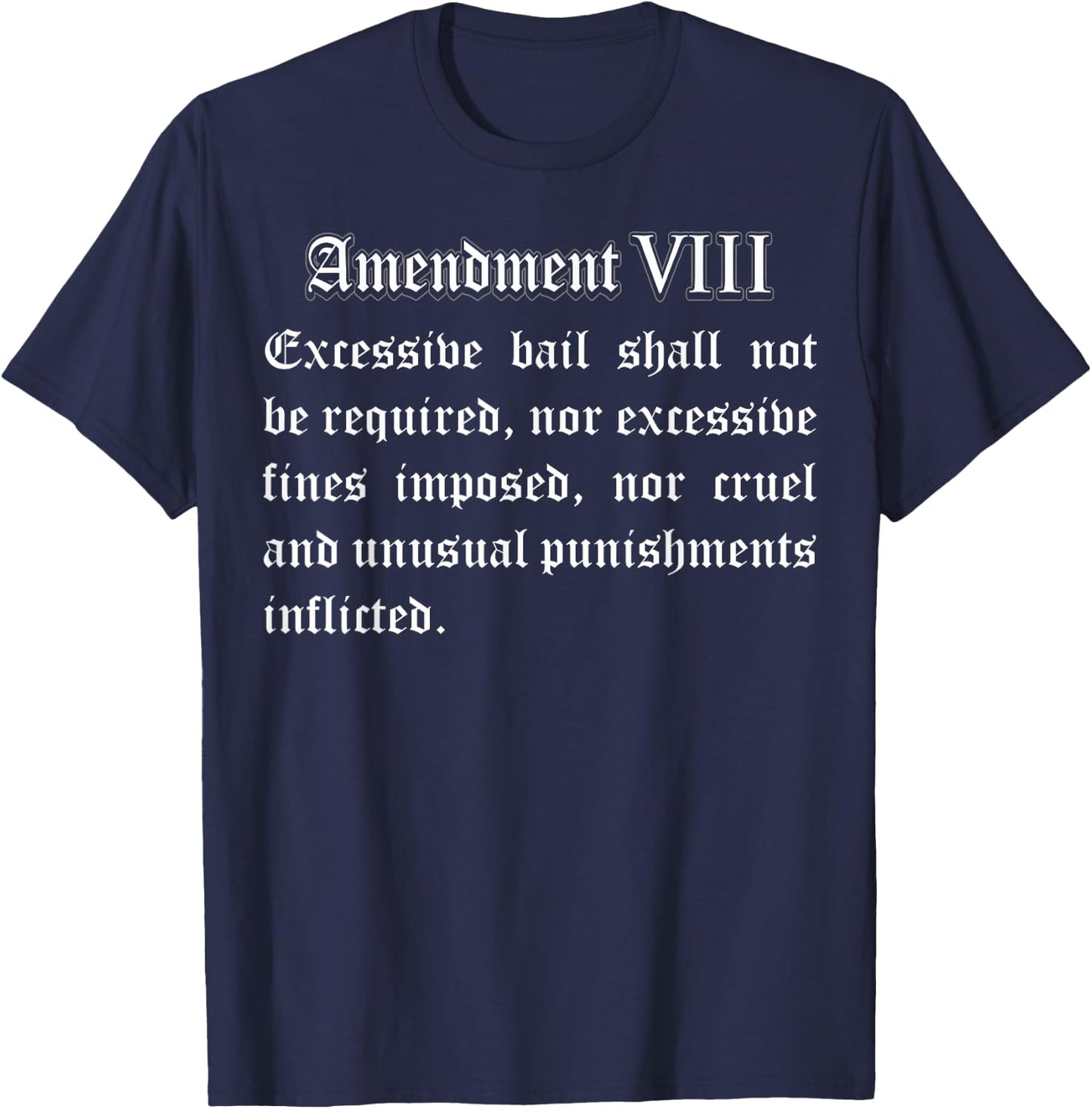 Bill of Rights - Full Text of the 8th Amendment T-Shirt - T-Shirt | Navy