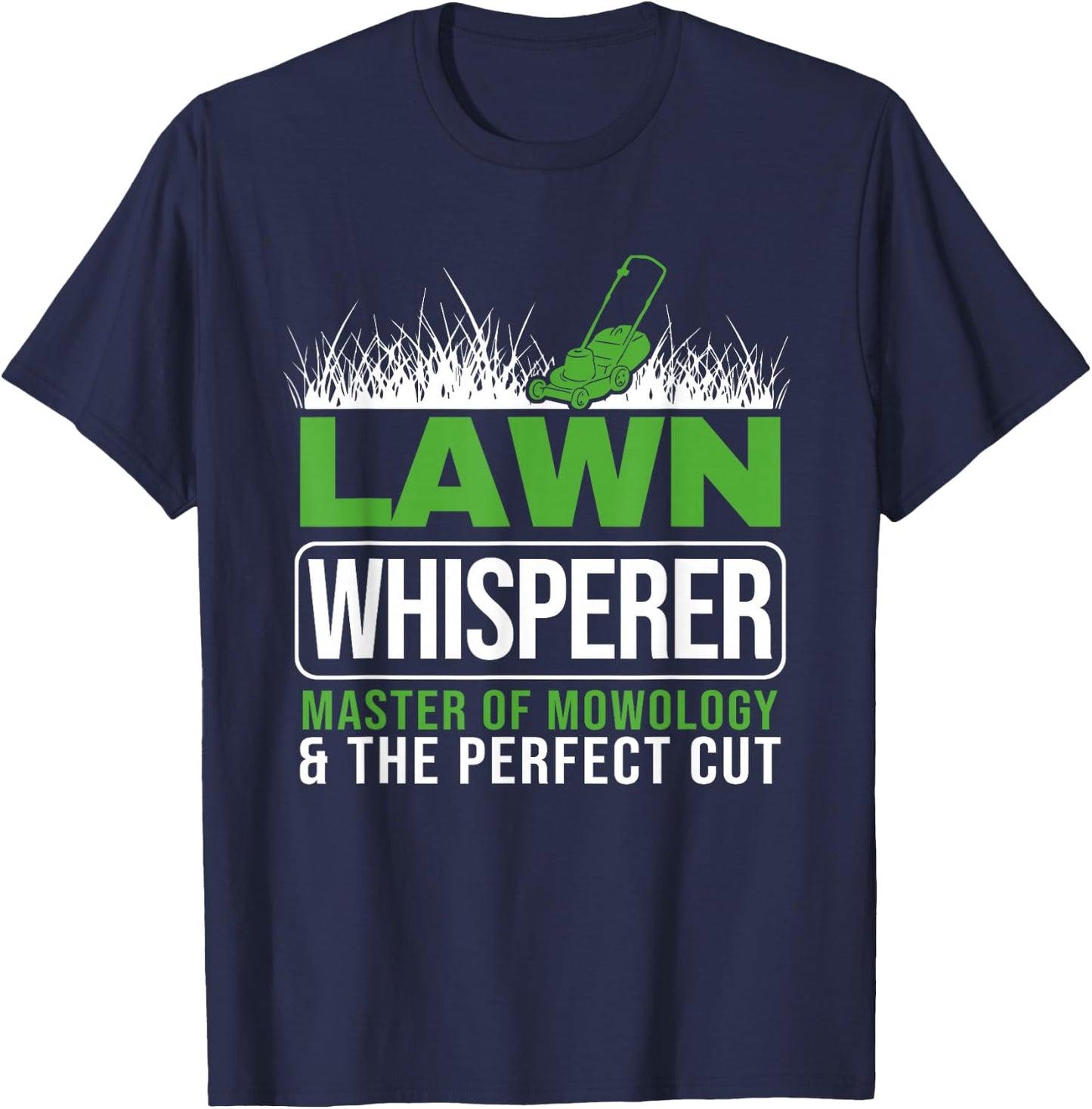 Lawn Whisper Groundskeeper Landscaper Gardener Lawn Mowing T-Shirt - T-Shirt | Navy