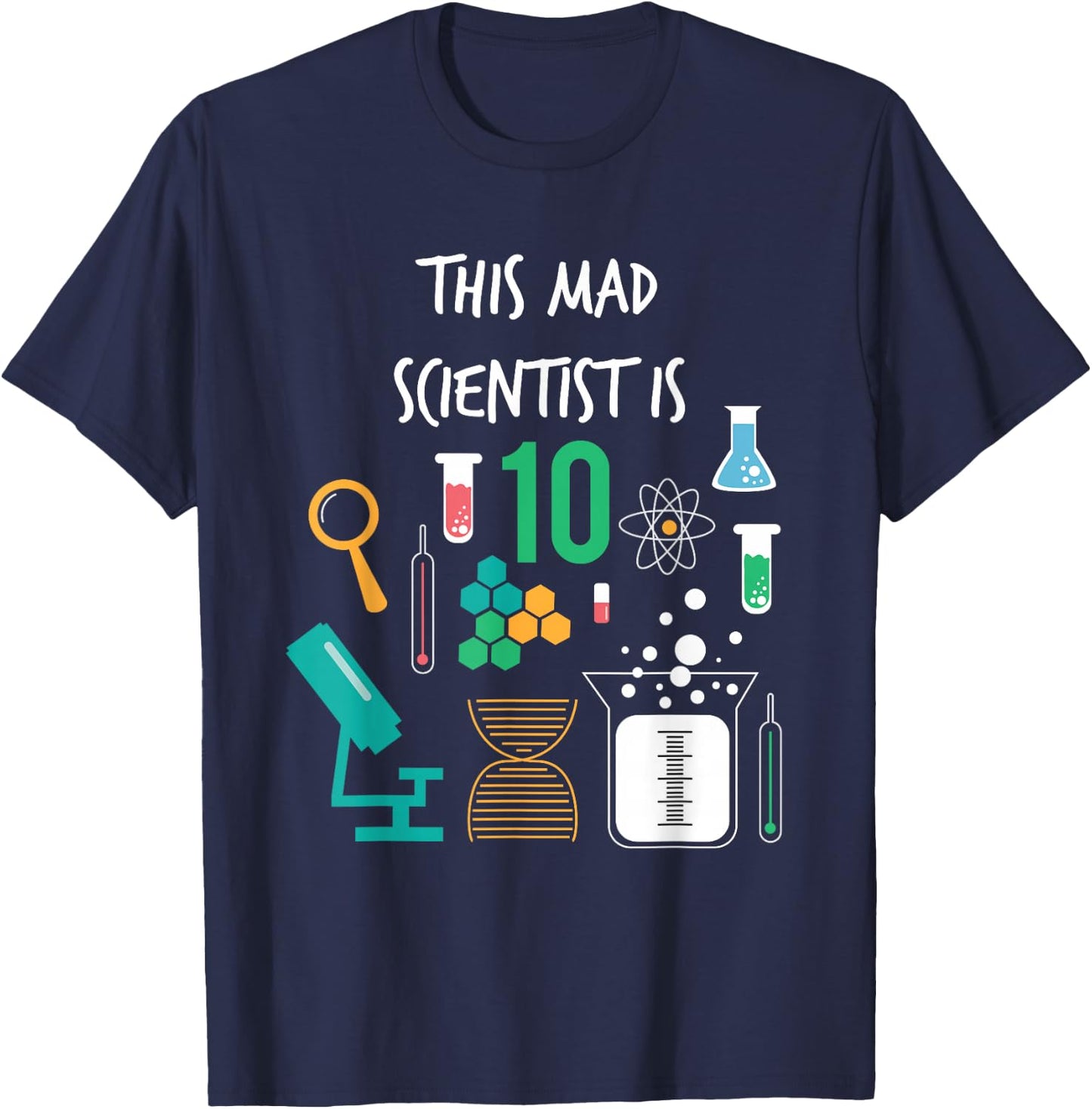 Mad Scientist Is 10 Years Old Funny Science Birthday T Shirt T-Shirt - T-Shirt | Navy