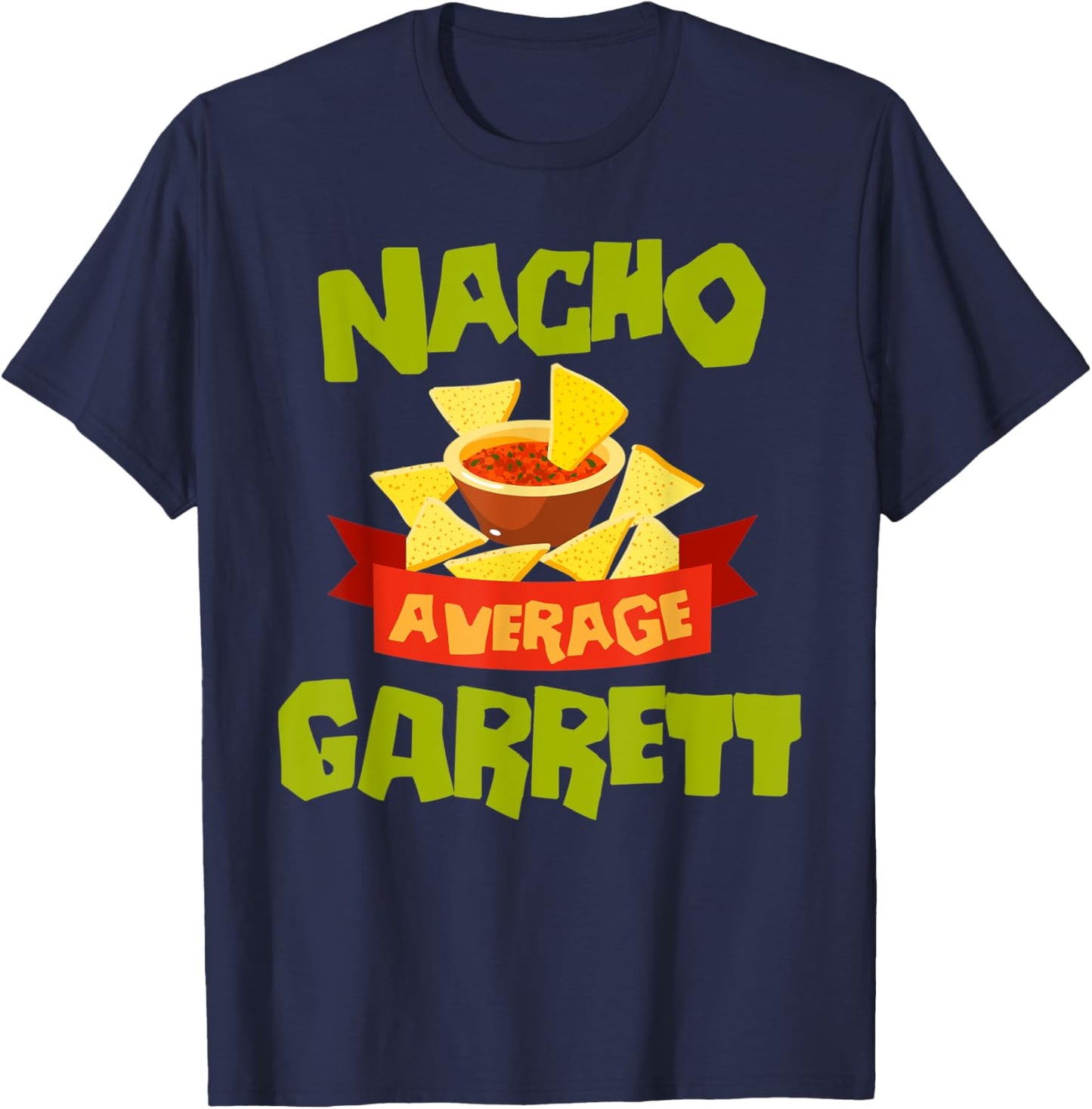 NACHO AVERAGE GARRETT Funny Birthday Personalized Name Gift T-Shirt - T-Shirt | Navy
