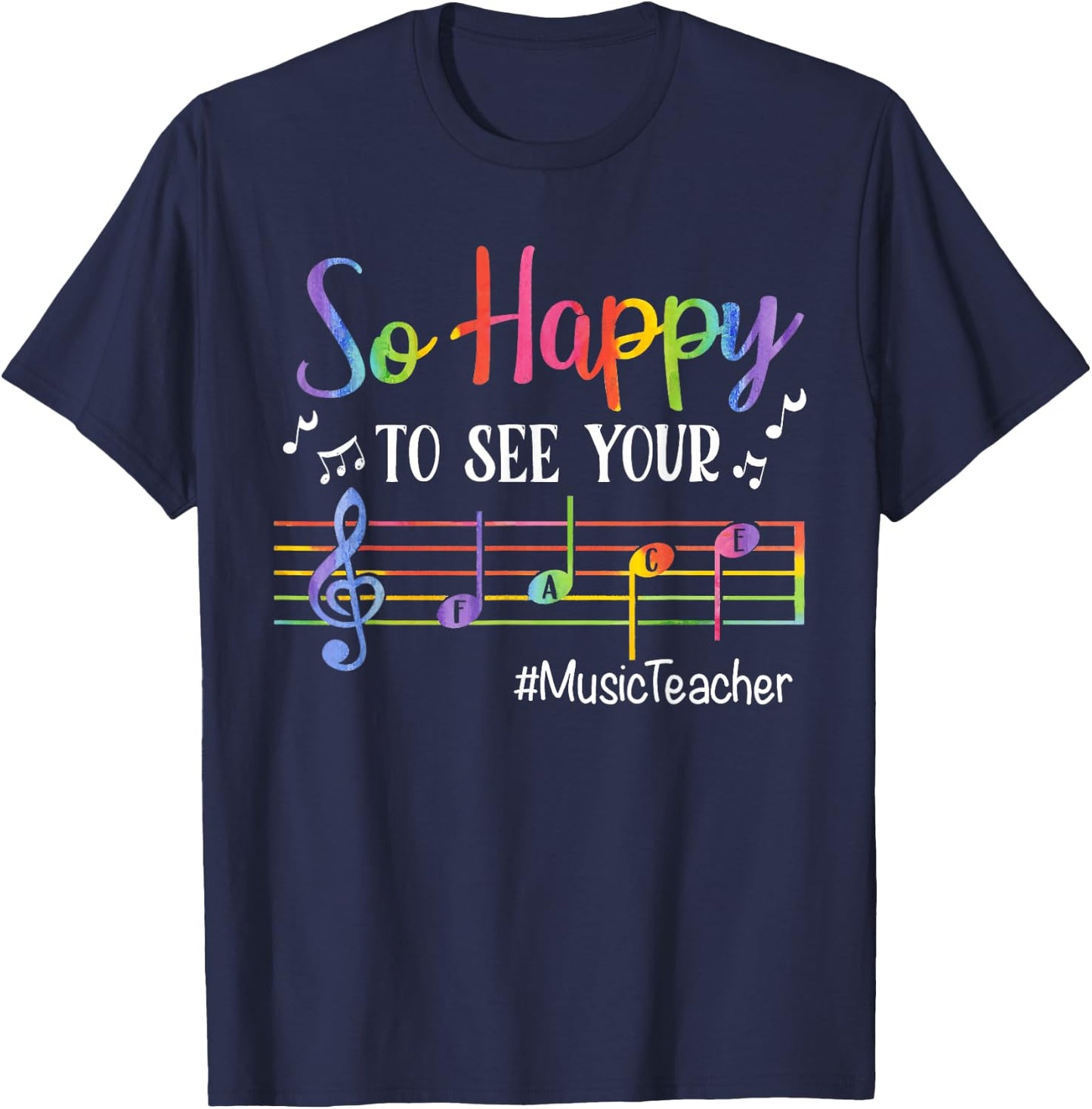Music Teacher So Happy to See Your Face Back to School Funny T-Shirt - T-Shirt | Navy