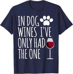 In Dog Wines I've Only Had One Funny Gift T Shirt Men Women T-Shirt - T-Shirt | Navy