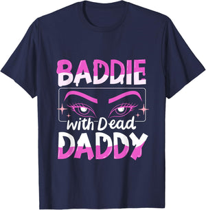 Baddie With Dead Daddy T-Shirt - T-Shirt | Navy
