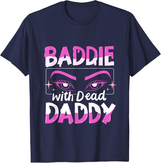 Baddie With Dead Daddy T-Shirt - T-Shirt | Navy