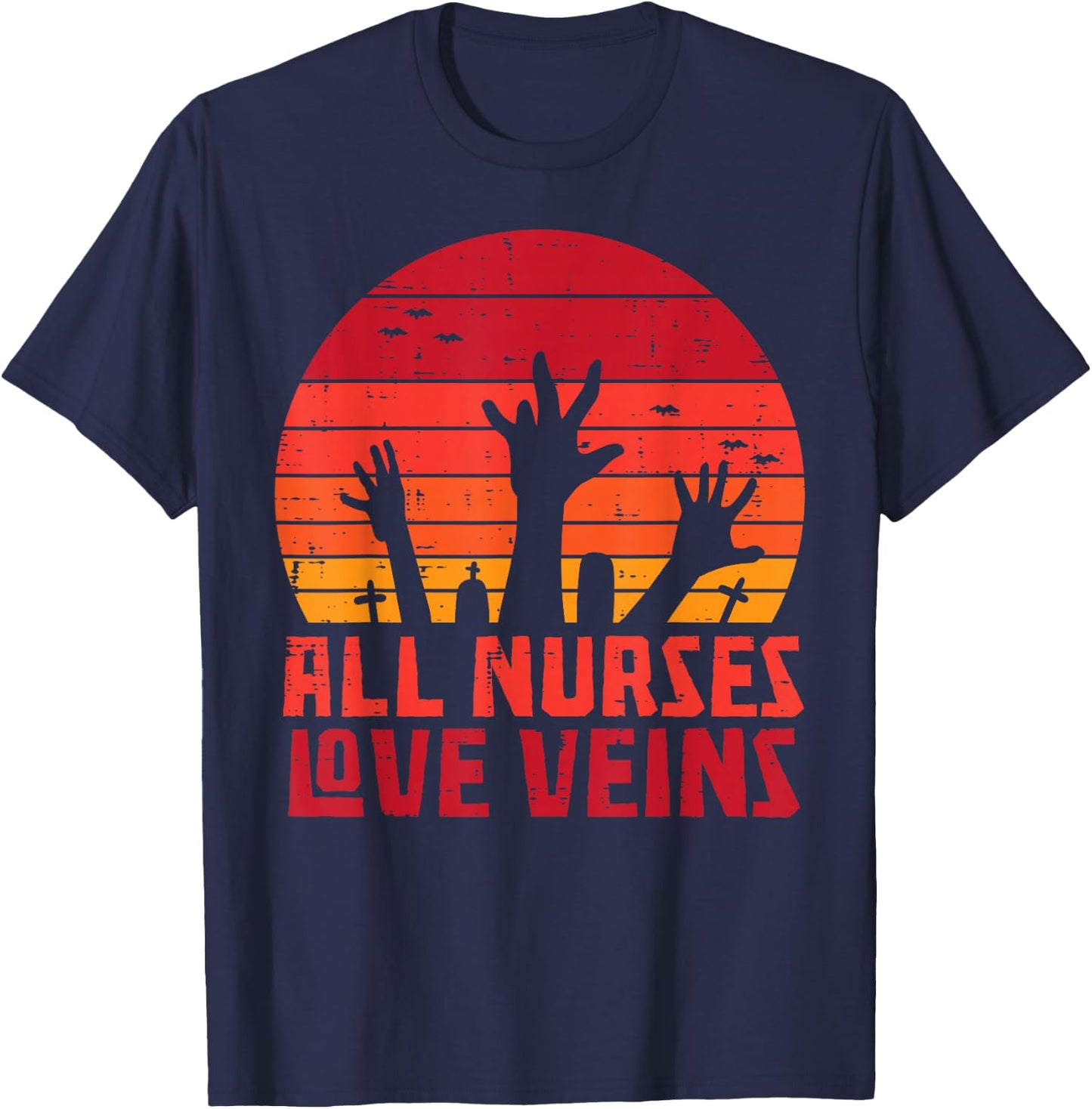 All Nurses Love Veins Zombie Hands Funny Halloween Nurse T-Shirt - T-Shirt | Navy