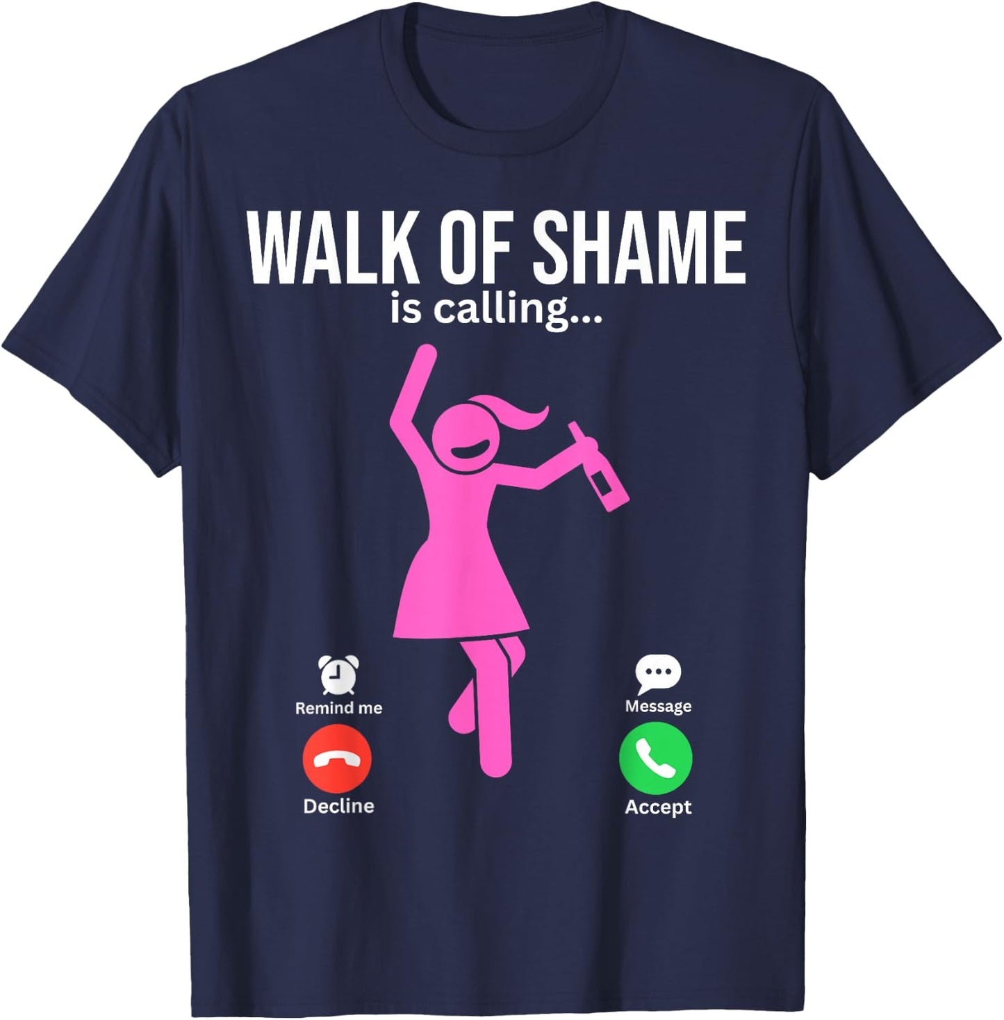 Walk of Shame is Calling - Funny Embarrassing Phone Call T-Shirt - T-Shirt | Navy