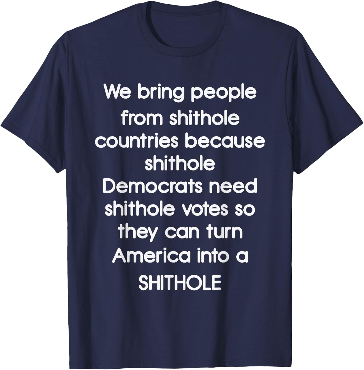 We Bring People From Shithole Countries Democrats T-Shirt - T-Shirt | Navy