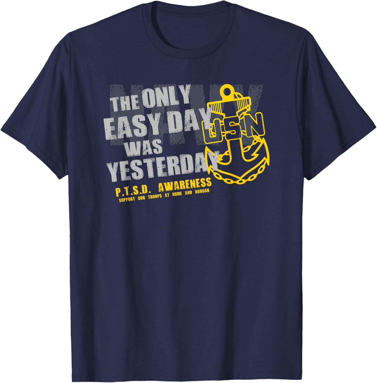 The Only Easy Day Was Yesterday T-Shirt - T-Shirt | Navy
