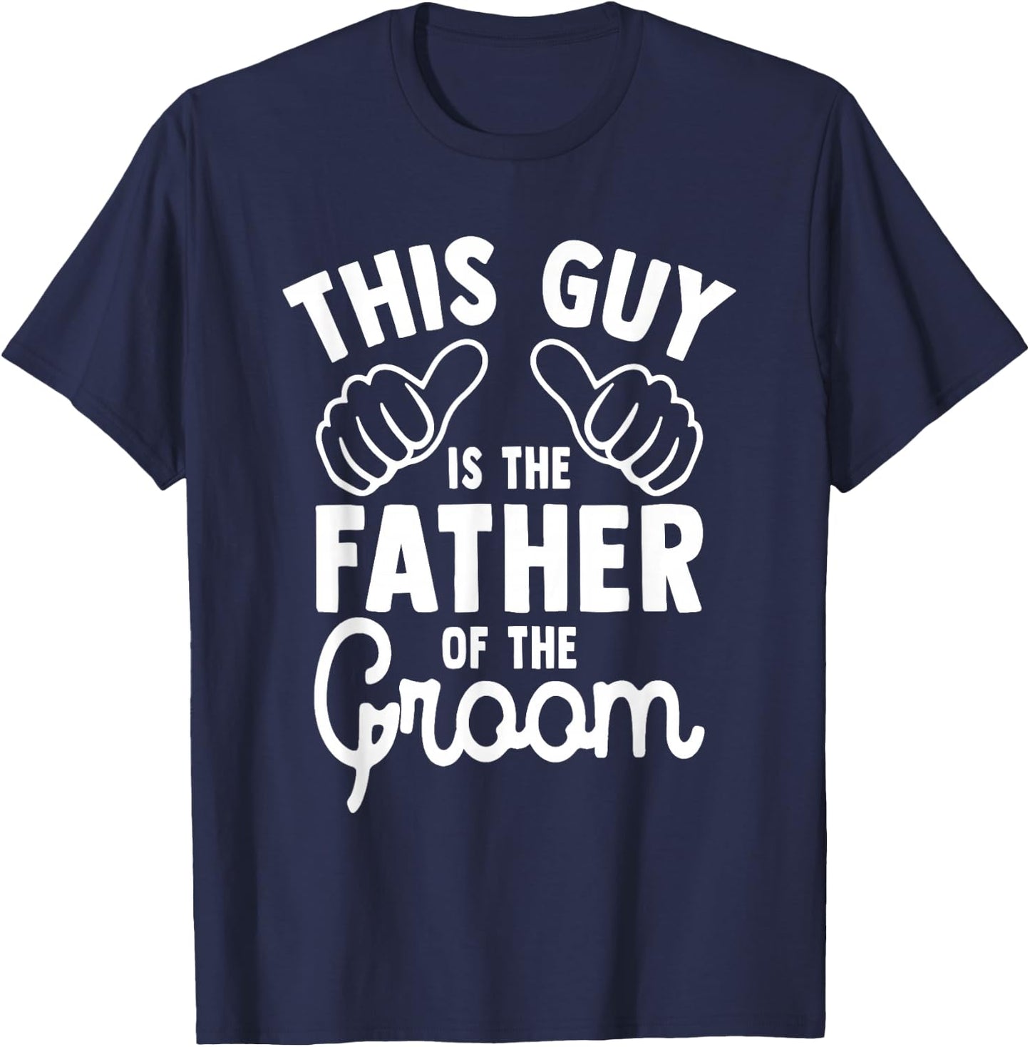 This is The Father of The Groom - Wedding Marriage Groom Dad T-Shirt - T-Shirt | Navy