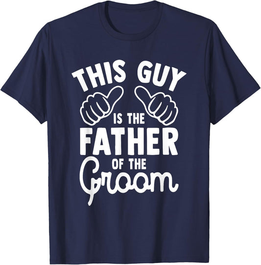 This is The Father of The Groom - Wedding Marriage Groom Dad T-Shirt - T-Shirt | Navy