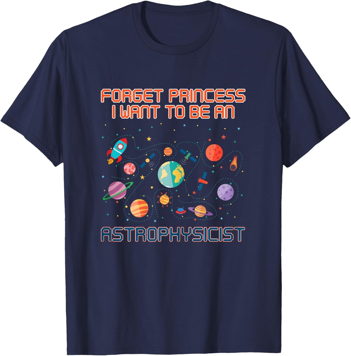 I Want To Be An Astrophysicist Shirt Solar System Girls Gift T-Shirt - T-Shirt | Navy