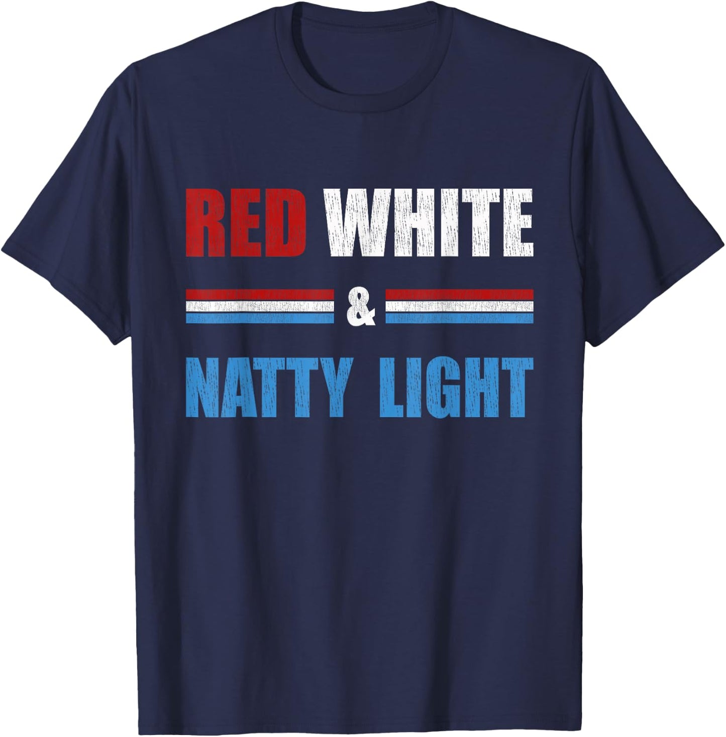 Red White & Natty-Light for Beer Lovers Amusing Small T-Shirt - T-Shirt | Navy