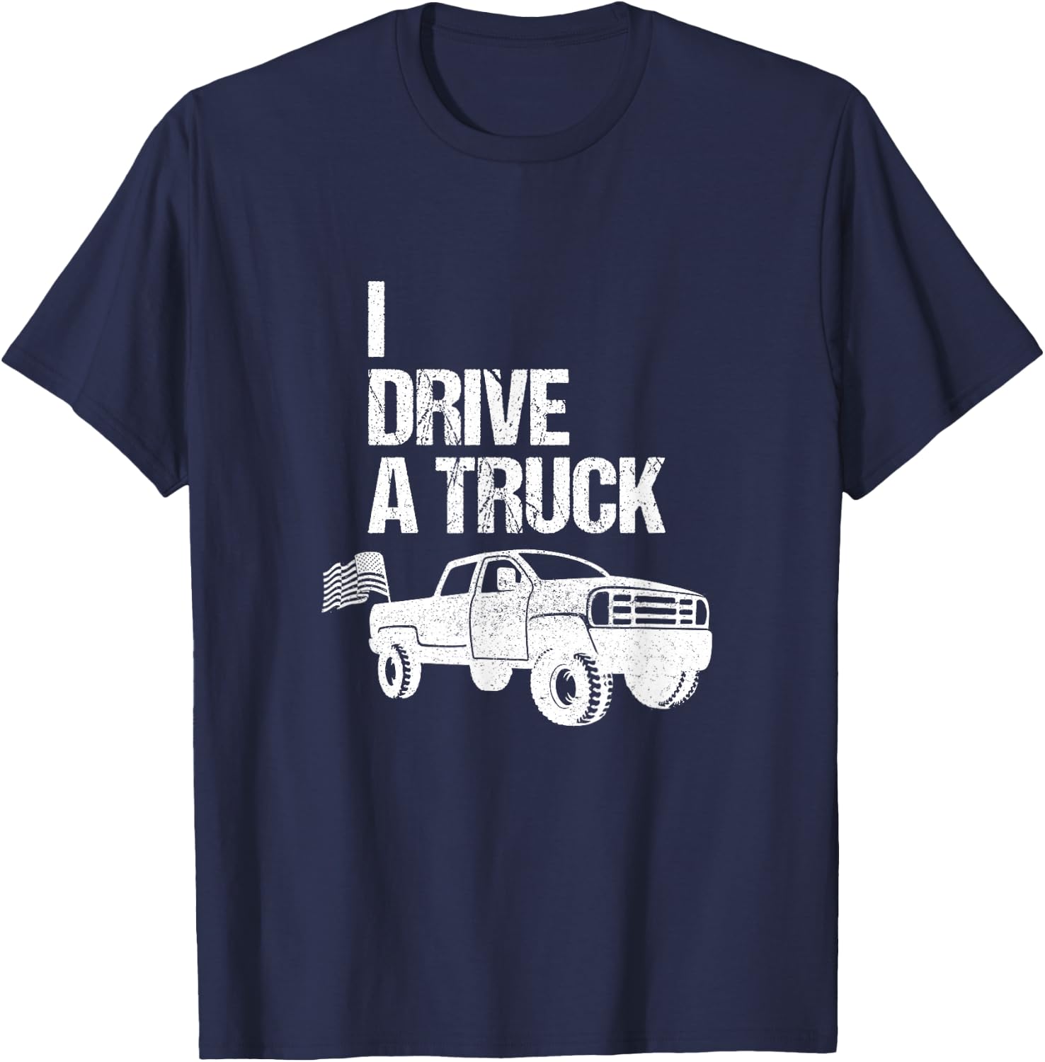 I drive a truck T-Shirt - T-Shirt | Navy