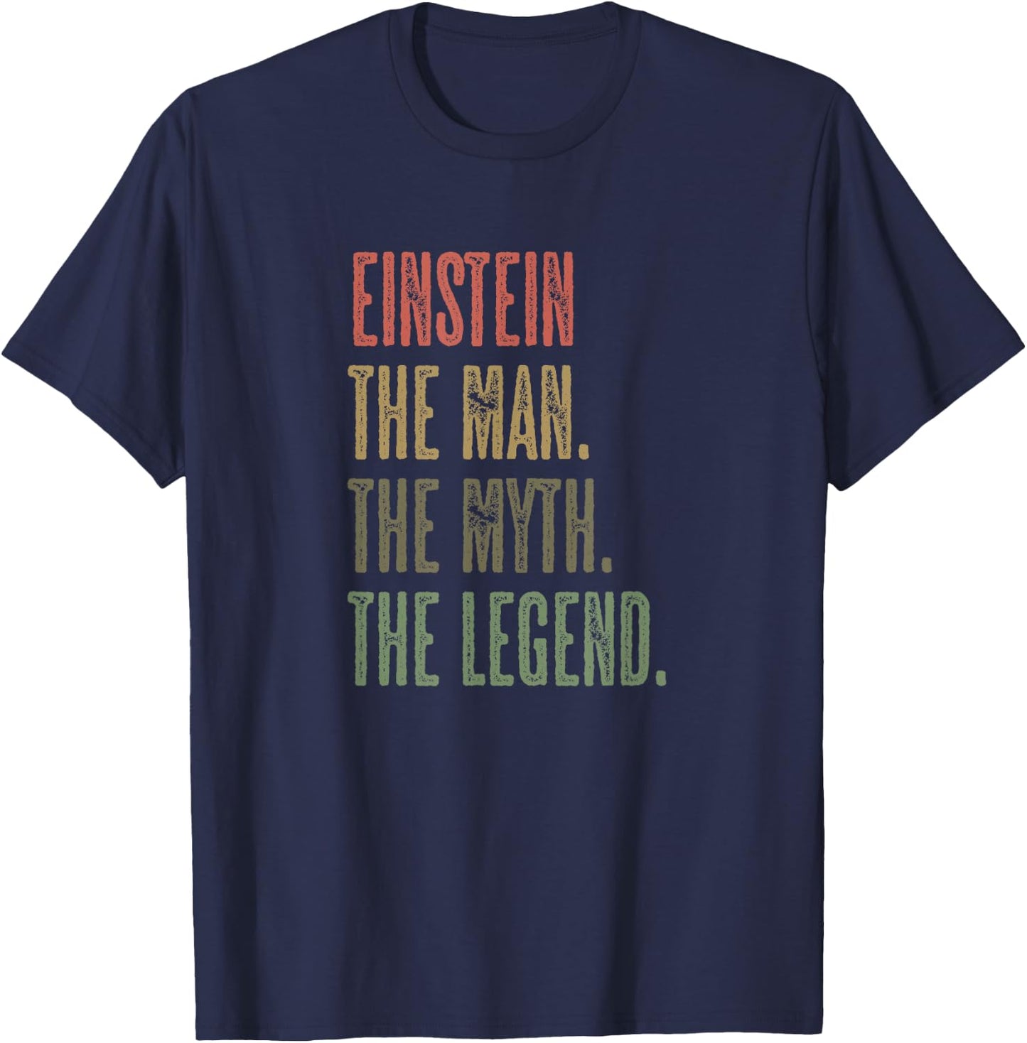 EINSTEIN the Man the Myth the Legend | Mythos Legend Name T-Shirt - T-Shirt | Navy