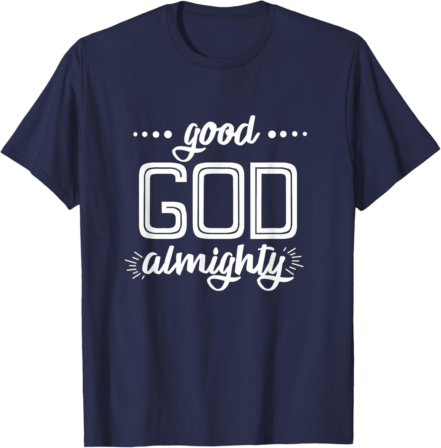 Good God Almighty T-Shirt - T-Shirt | Navy