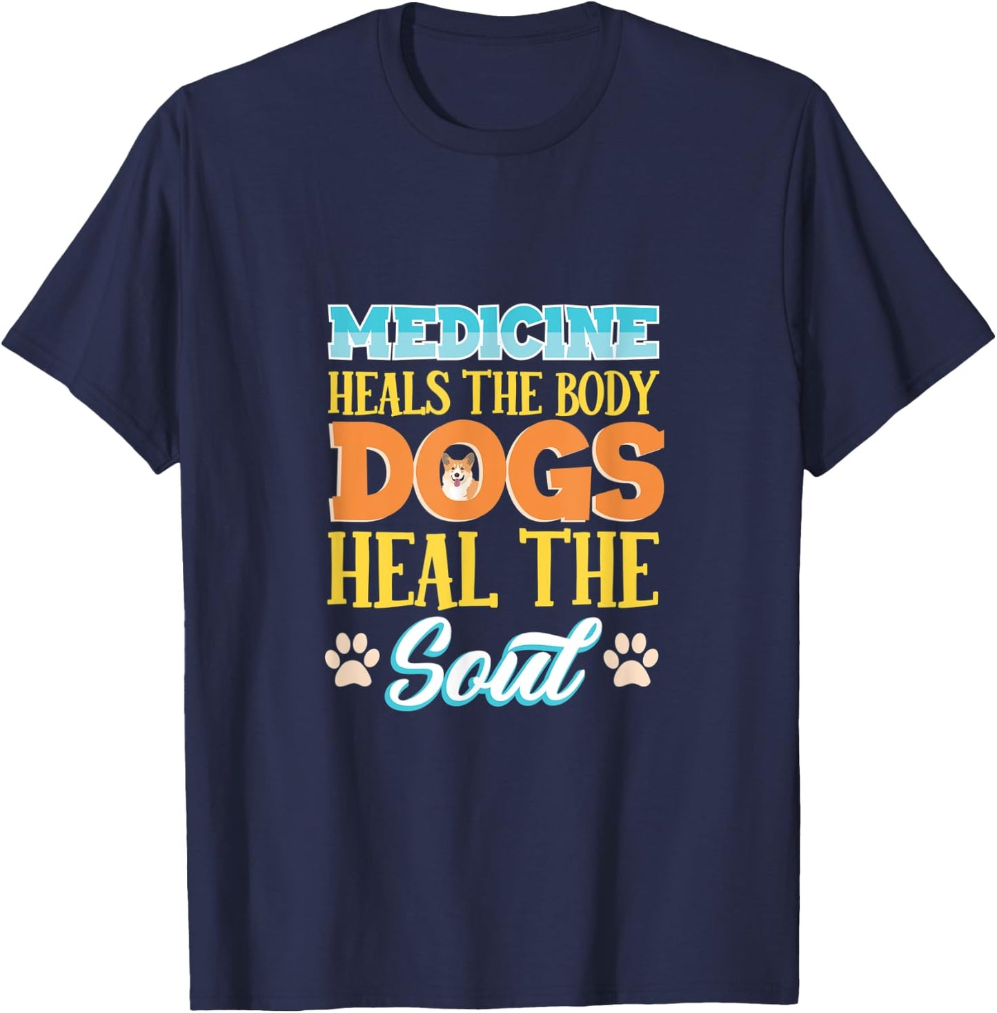 Medicine Heals The Body Dogs Heal The Soul Dachshund T-Shirt - T-Shirt | Navy