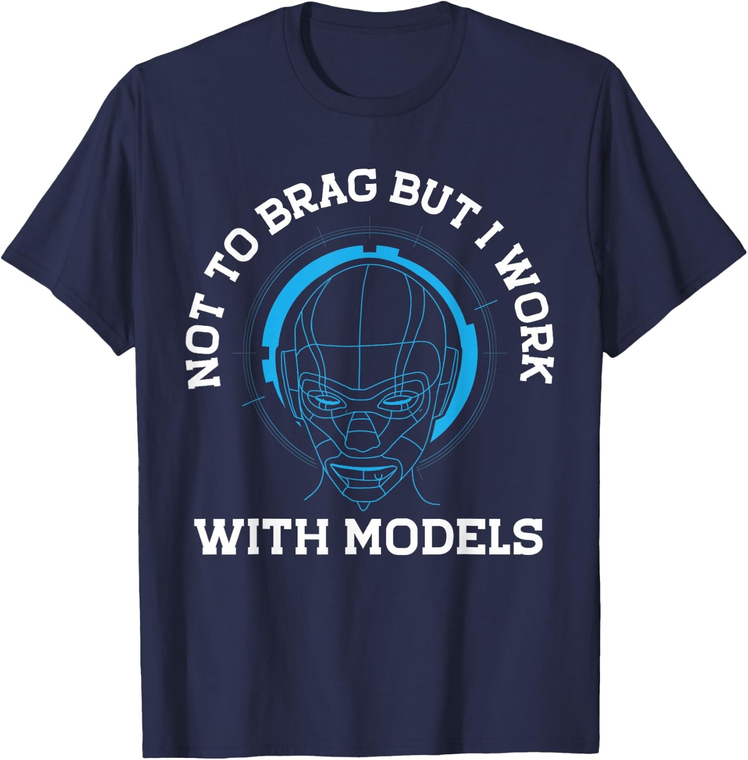 Not To Brag But I Work With Models Ki Machine Learning T-Shirt - T-Shirt | Navy