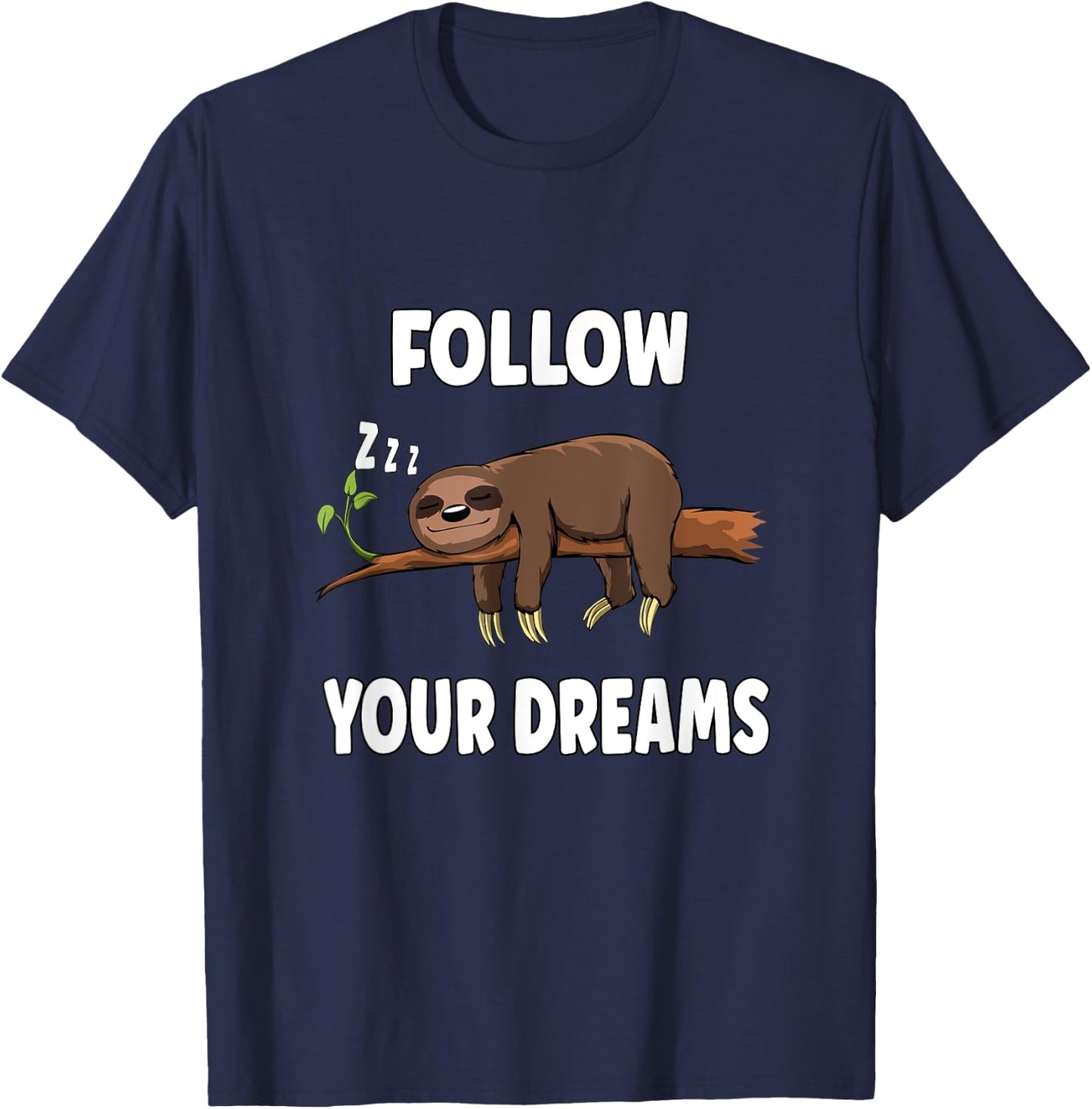 Follow Your Dreams Sleeping Sloth Funny Saying T-Shirt - T-Shirt | Navy