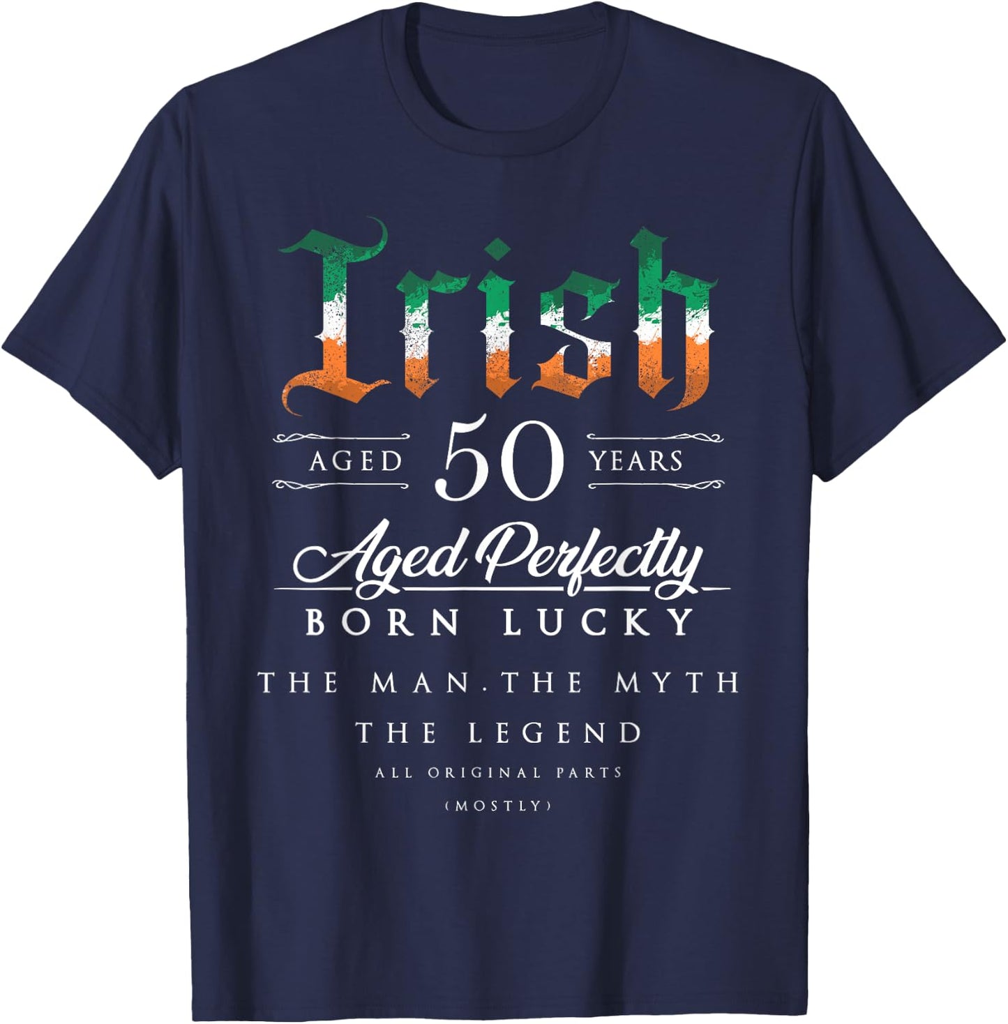 50th Birthday Gift Irish Age 50 years old born in Ireland T-Shirt - T-Shirt | Navy