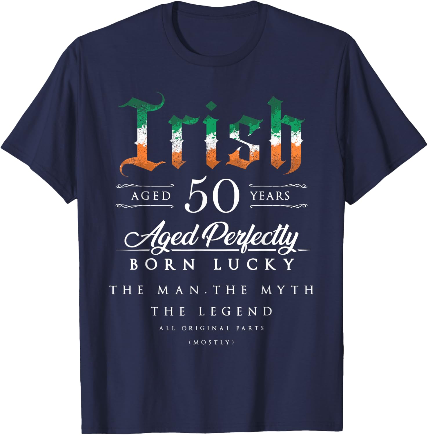 50th Birthday Gift Irish Age 50 years old born in Ireland T-Shirt - T-Shirt | Navy
