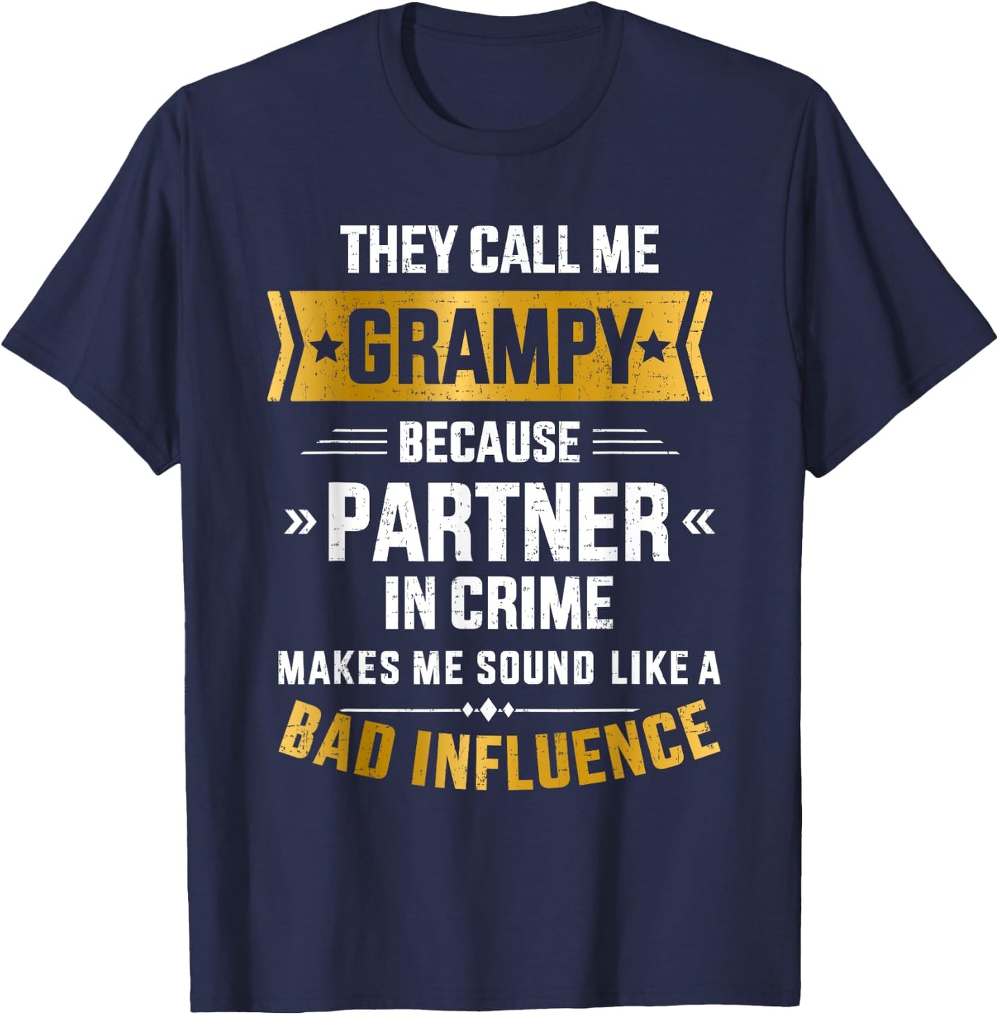 Call me grampy partner crime bad influence for grandpa T-Shirt - T-Shirt | Navy