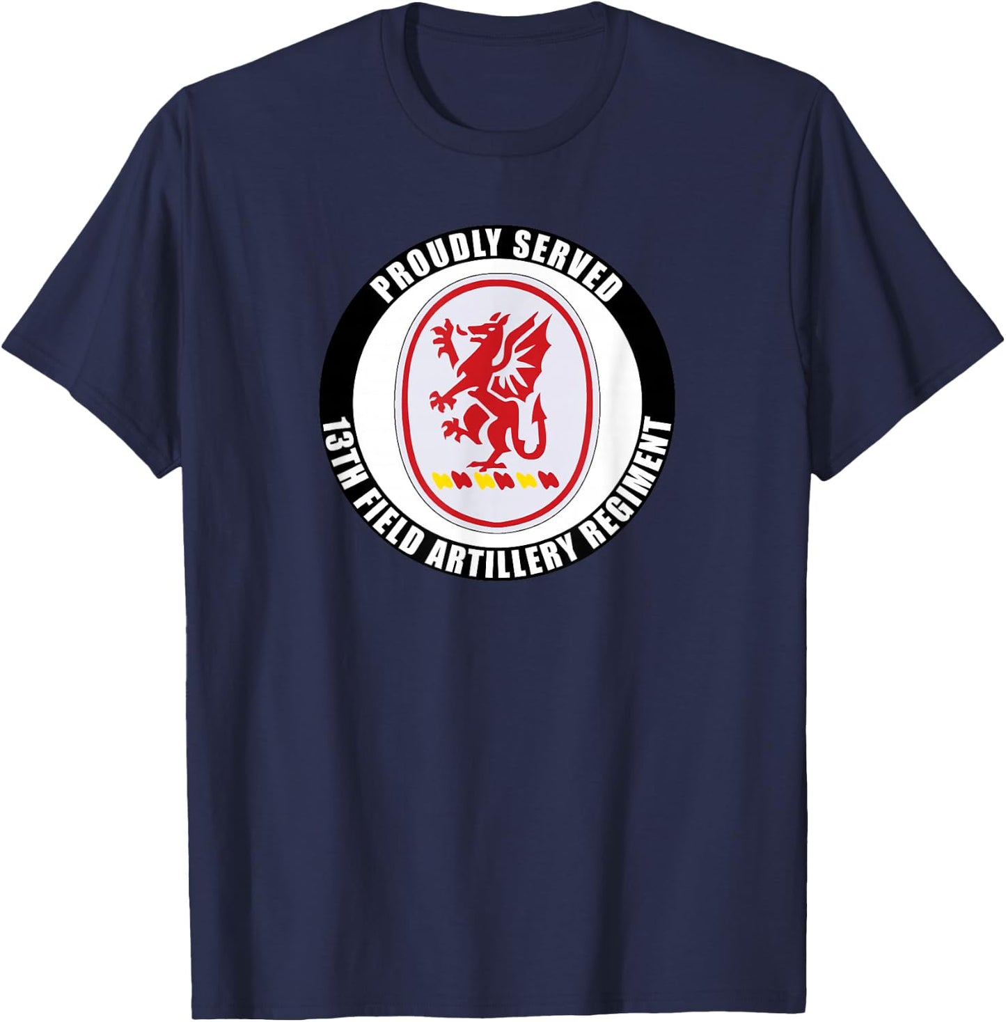 Proudly Served 13th Field Artillery Regiment Army Veteran T-Shirt - T-Shirt | Navy