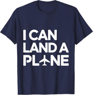 I Can Land A Plane Funny Pilot Aviation Aircrew Flying Humor T-Shirt - T-Shirt | Navy