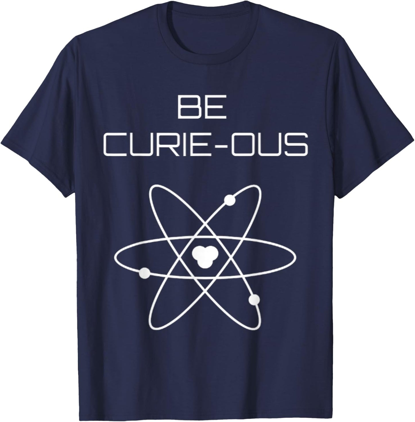 Be Curie-ous Marie Curie Inspirational Science Career Gift T-Shirt - T-Shirt | Navy