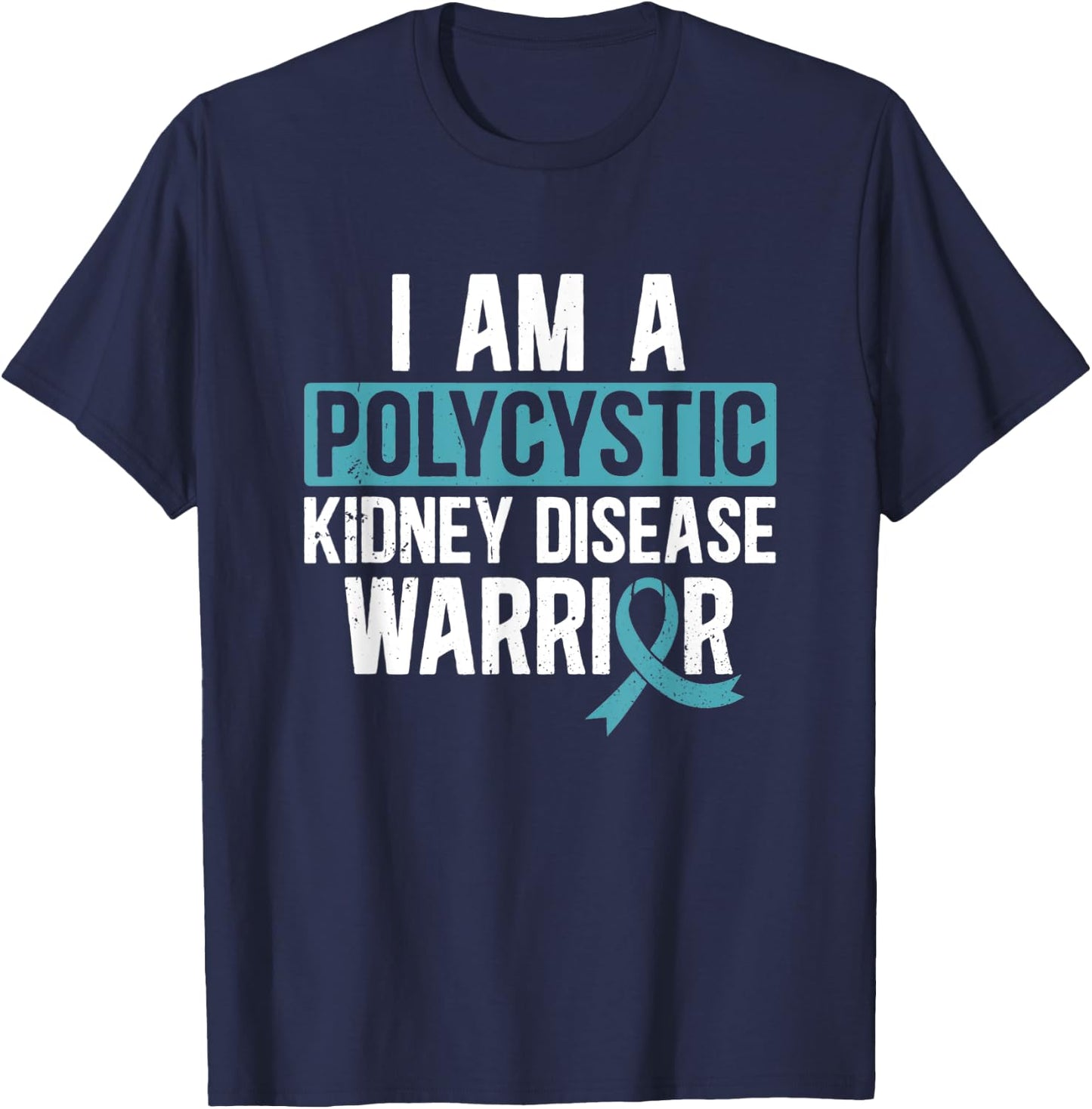 Polycystic Kidney Disease Warrior PKD Teal Ribbon Awareness T-Shirt - T-Shirt | Navy