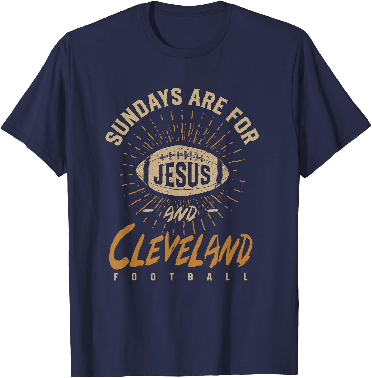 Sundays are for Jesus and Cleveland Football Ohio Hometown T-Shirt - T-Shirt | Navy