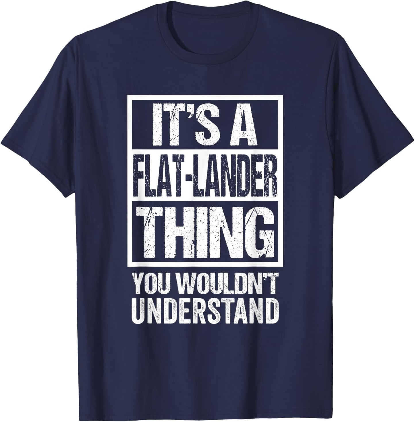 It's A Flat-Lander Thing You Wouldn't Understand Canada T-Shirt - T-Shirt | Navy