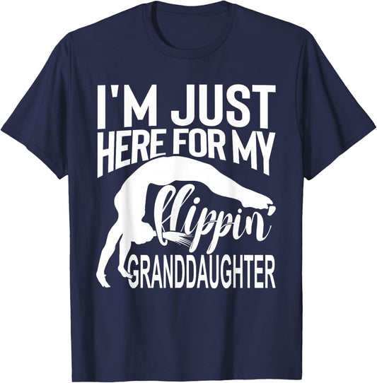I'm Just Here For My Flippin Granddaughter T-Shirt - T-Shirt | Navy